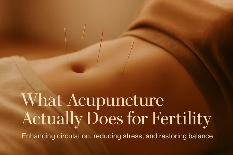 What Acupuncture Actually Does for Fertility